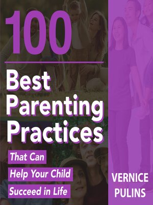 cover image of 100 Best Parenting Practices That Can Help Your Child Succeed in Life